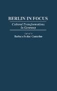 Barbara Becker-Cantarino,  Becker-Cantarino Barbara - Berlin in Focus - Cultural Transformations in Germany