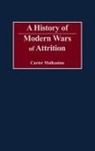 Carter Malkasian - A History of Modern Wars of Attrition