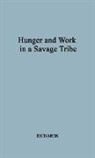 Audrey I. Richards - Hunger and Work in a Savage Society