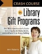 Ann Roberts - Crash Course in Library Gift Programs