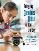 Elizabeth Rush, Elizabeth Barrera Rush - Bringing Genius Hour to Your Library