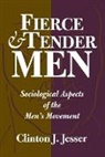 Clinton Jesser, Jesser Clinton J. - Fierce and Tender Men