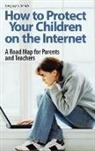 Gregory Smith - How to Protect Your Children on the Internet
