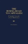 Mya Maung, Maung Mya - The Burma Road to Capitalism