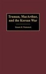 Dennis Wainstock, Dennis D. Wainstock - Truman, MacArthur, and the Korean War