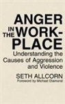 Seth Allcorn - ANGER IN THE WORKPLACE