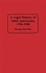 Robert Hyung Chan Kim - A Legal History of Asian Americans, 1790-1990