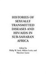 Milton Lewis, Maryinez Lyons, Lyons Maryinez, Philip Setel, Setel Philip - Histories of Sexually Transmitted Diseases and HIV/AIDS in Sub-Saharan Africa