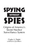 David Jacobson, Charles Ziegler, Ziegler Charles A. - Spying Without Spies