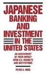 Peter S. Rose - Japanese Banking and Investment in the United States