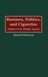 Richard A. McGowan, McGowan Richard - Business, Politics, and Cigarettes