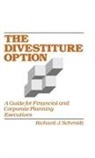Richard J. Schmidt, Schmidt Richard J. - The Divestiture Option