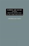 Frederick K. Smith, Frederick Key Smith - Nordic Art Music