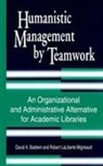 David Baldwin, Baldwin David A., Robert Migneault - Humanistic Management by Teamwork