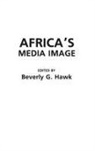 Beverly Hawk, Hawk Beverly G. - Africa's Media Image