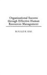 Ronald Sims, Sims Ronald R. - Organizational Success through Effective Human Resources Management