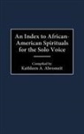 Kathleen A. Abromeit, Abromeit Kathleen A. - An Index to African-American Spirituals for the Solo Voice