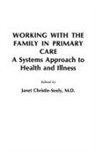 Janet Christie Seely - Working with the Family in Primary Care