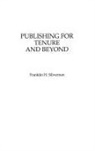Franklin Silverman - Publishing for Tenure and Beyond