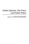 J David Kennamer - Public Opinion, the Press, and Public Policy