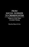 Dorothy M. Schulz - From Social Worker to Crimefighter