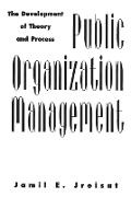 Jamil Jreisat,  Jreisat Jamil E. - Public Organization Management - The Development of Theory and Process