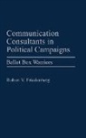 Robert Friedenberg, Friedenberg Robert V. - Communication Consultants in Political Campaigns
