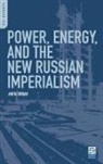 Anita Orban, Orban Anita - Power, Energy, and the New Russian Imperialism