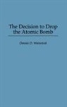 Dennis Wainstock, Dennis D. Wainstock - The Decision to Drop the Atomic Bomb