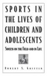 Robert Griffin, Griffin Robert S. - Sports in the Lives of Children and Adolescents