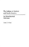 James Olson, Olson James S. - The Indians of Central and South America