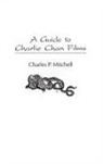 Charles Mitchell, Mitchell Charles P. - A Guide to Charlie Chan Films