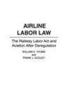Frank Dooley, Dooley Frank J., William Thoms, Thoms William E. - Airline Labor Law