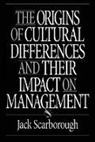 Jack Scarborough, Scarborough Jack - The Origins of Cultural Differences and Their Impact on Management