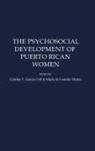 Marie De Lourdes Mattei, de Lourdes Mattei Marie, Cynthia Garcia Coll - The Psychosocial Development of Puerto Rican Women