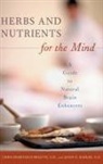 Jason Barker, Barker Jason E., Chris Meletis, Meletis Chris D. - Herbs and Nutrients for the Mind