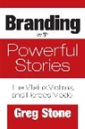 Greg Stone - Branding with Powerful Stories