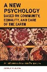 Arthur Blume, Blume Arthur W. - A New Psychology Based on Community, Equality, and Care of the Earth