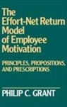 Philip C. Grant, Grant Philip C. - The Effort-Net Return Model of Employee Motivation