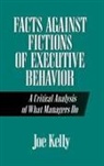Joe Kelly, Kelly Joe - Facts Against Fictions of Executive Behavior