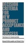 Edward Mclaughlin, Edward W. McLaughlin, Vithala Rao, Vithala R. Rao - Decision Criteria for New Product Acceptance and Success