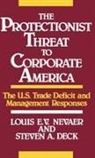 Steven A. Deck, Deck Steven, Louis Nevaer, Louis E. V. Nevaer - The Protectionist Threat to Corporate America