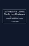 A. Coskun Samli, Samli A. Coskun - Information-Driven Marketing Decisions