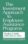 Larry A. Pace, Pace Larry, Stanley J. Smits, Smits Stanley J. - The Investment Approach to Employee Assistance Programs