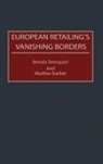 Kacker Madhav, Brenda Sternquist, Sternquist Brenda - European Retailing's Vanishing Borders
