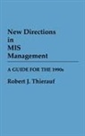 Robert J. Thierauf, Thierauf Robert J. - New Directions in MIS Management