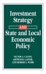 Victor A. Canto, Arthur B. Laffer, Robert I. Webb - Investment Strategy and State and Local Economic Policy