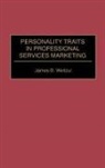 James B. Weitzul, Weitzul James B., James B. Wetizul - Personality Traits in Professional Services Marketing