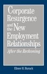 Elmer H. Burack, Burack Elmer H. - Corporate Resurgence and the New Employment Relationships