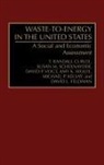 T. Randall Curlee, David L. Feldman, David P. Vogt - Waste-To-Energy in the United States